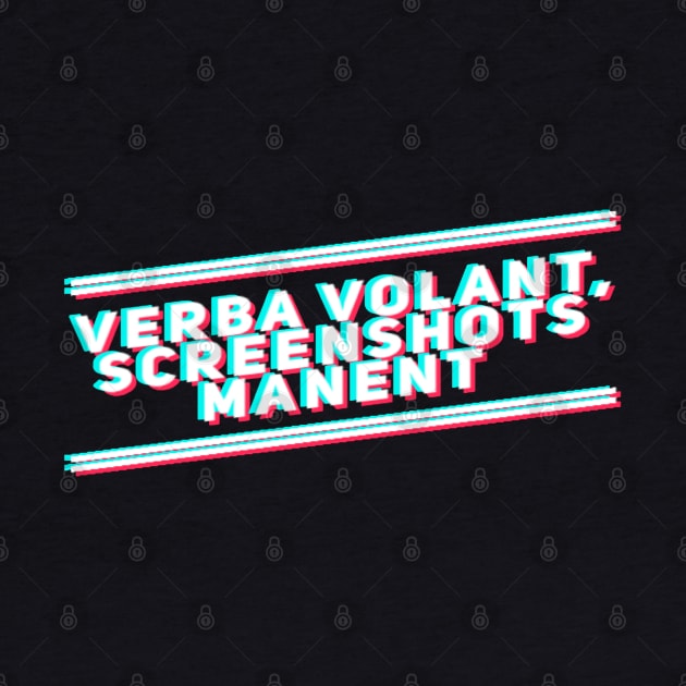 Verba volant: screenshots manent by Blacklinesw9